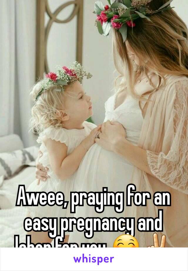 Aweee, praying for an easy pregnancy and labor for you 😁✌