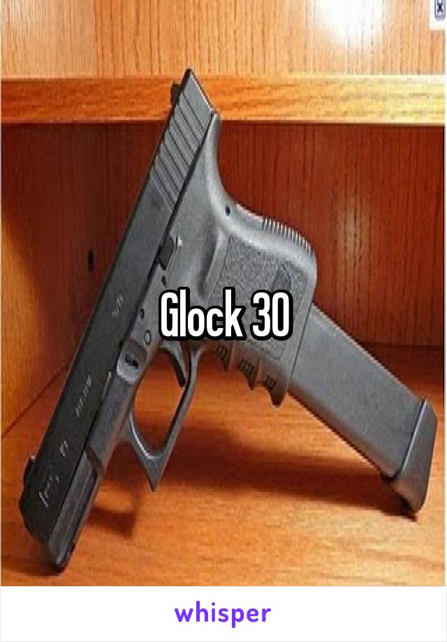 Glock 30