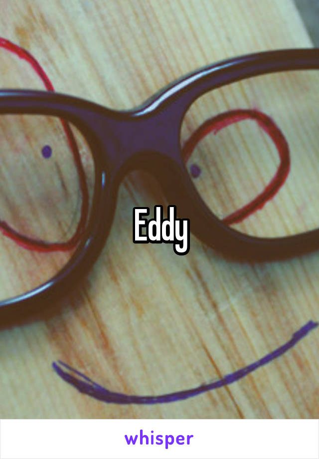 Eddy