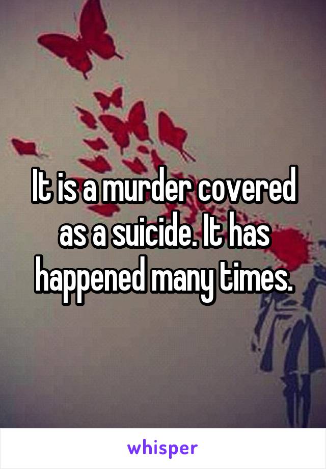 It is a murder covered as a suicide. It has happened many times.