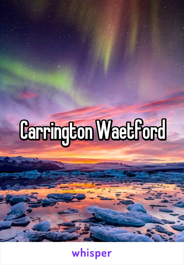 Carrington Waetford