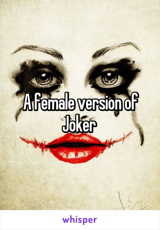 A female version of Joker 