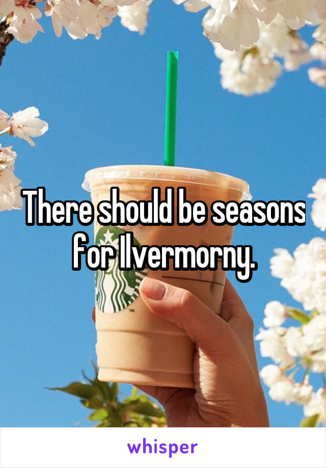 There should be seasons for Ilvermorny.