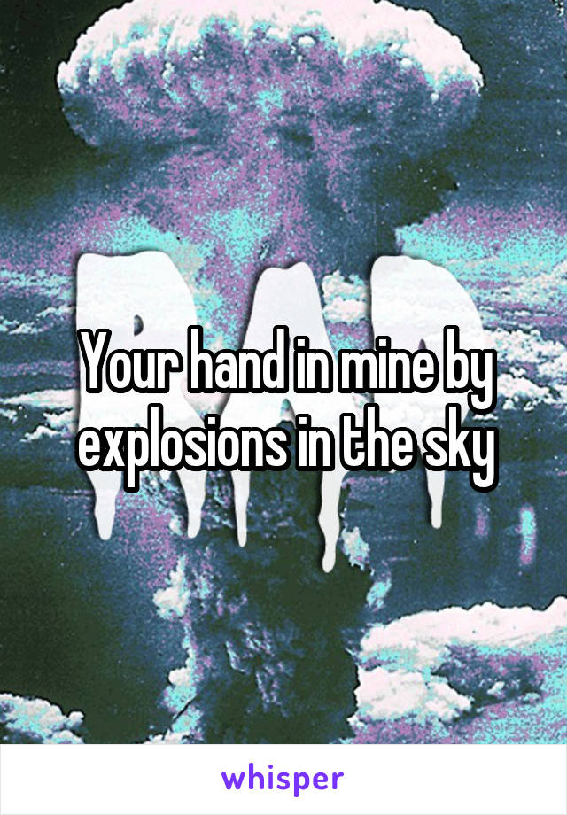 Your hand in mine by explosions in the sky