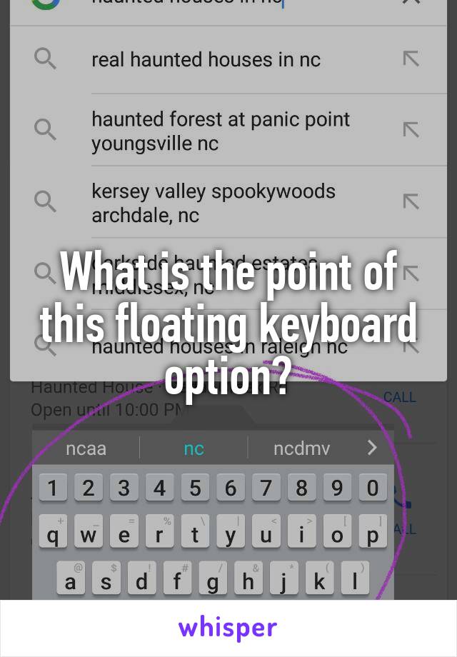 What is the point of this floating keyboard option?