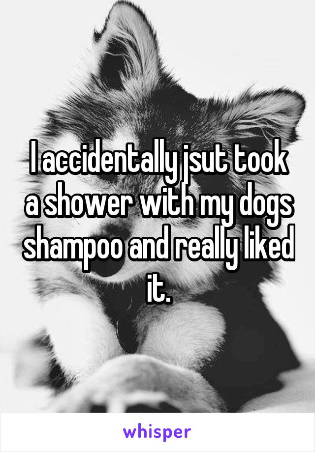 I accidentally jsut took a shower with my dogs shampoo and really liked it.