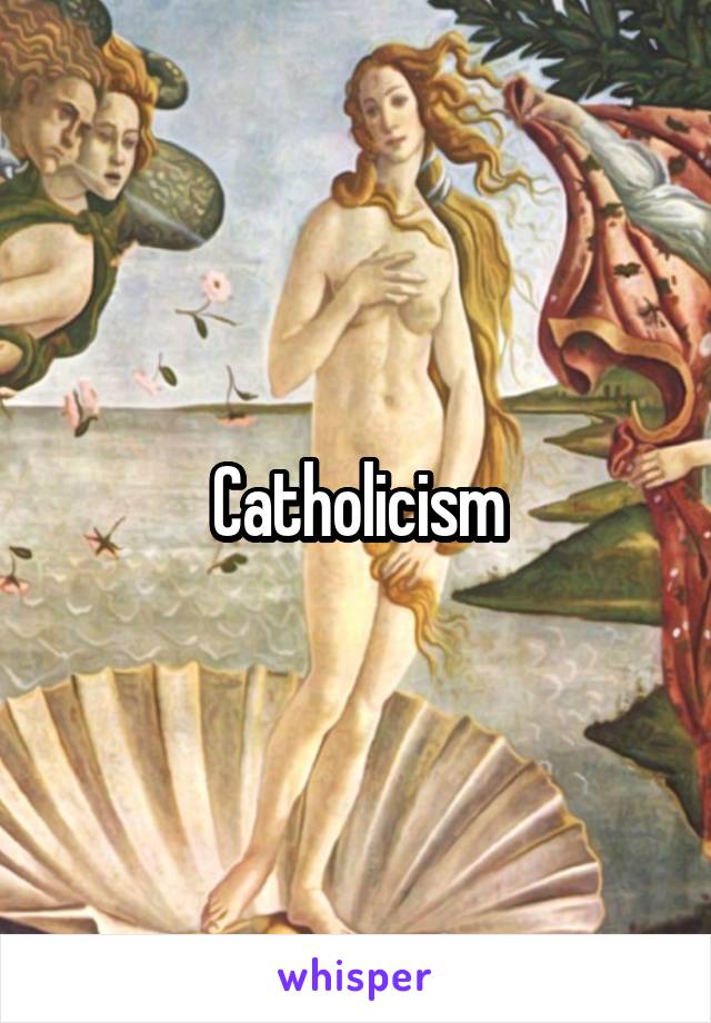 Catholicism