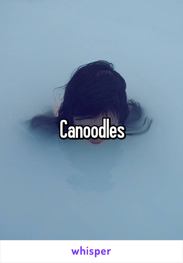 Canoodles