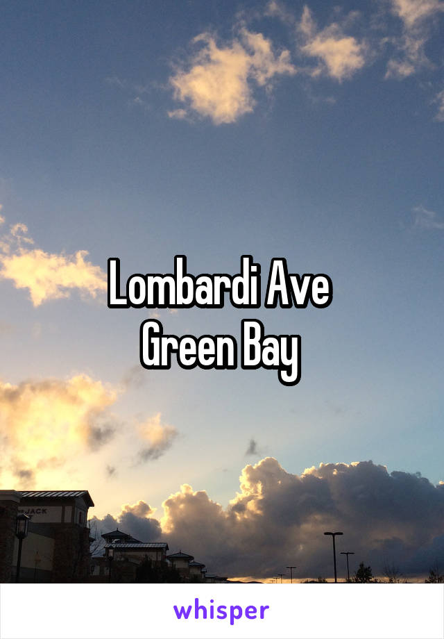 Lombardi Ave 
Green Bay 