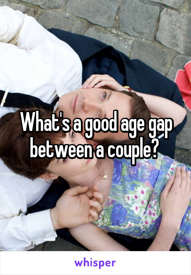 What's a good age gap between a couple? 
