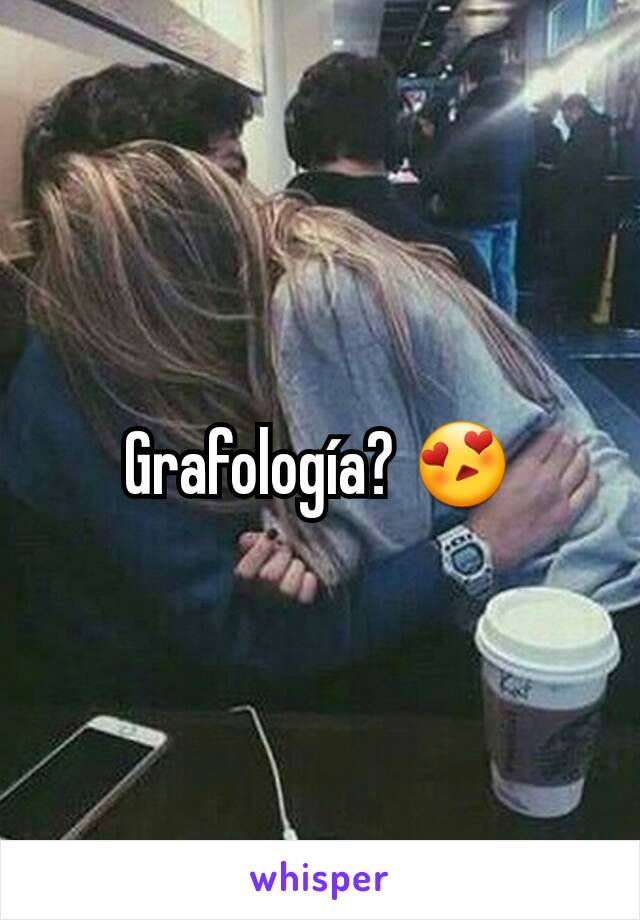 Grafología? 😍