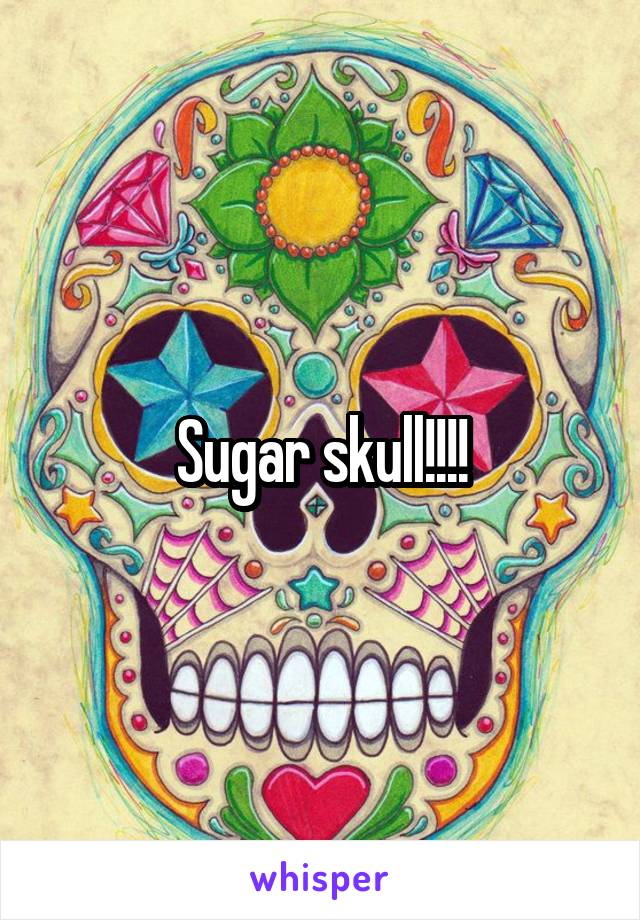 Sugar skull!!!!
