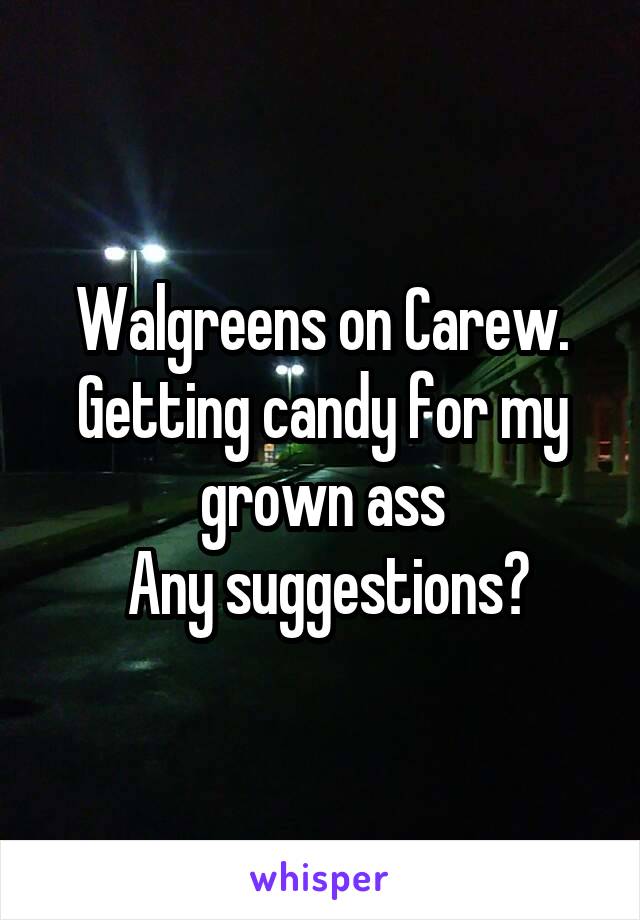 Walgreens on Carew. Getting candy for my grown ass
 Any suggestions?