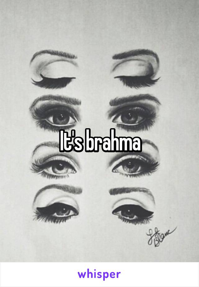 It's brahma