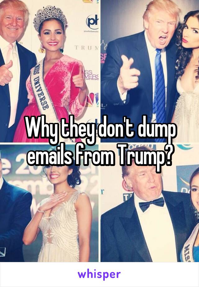 Why they don't dump emails from Trump?