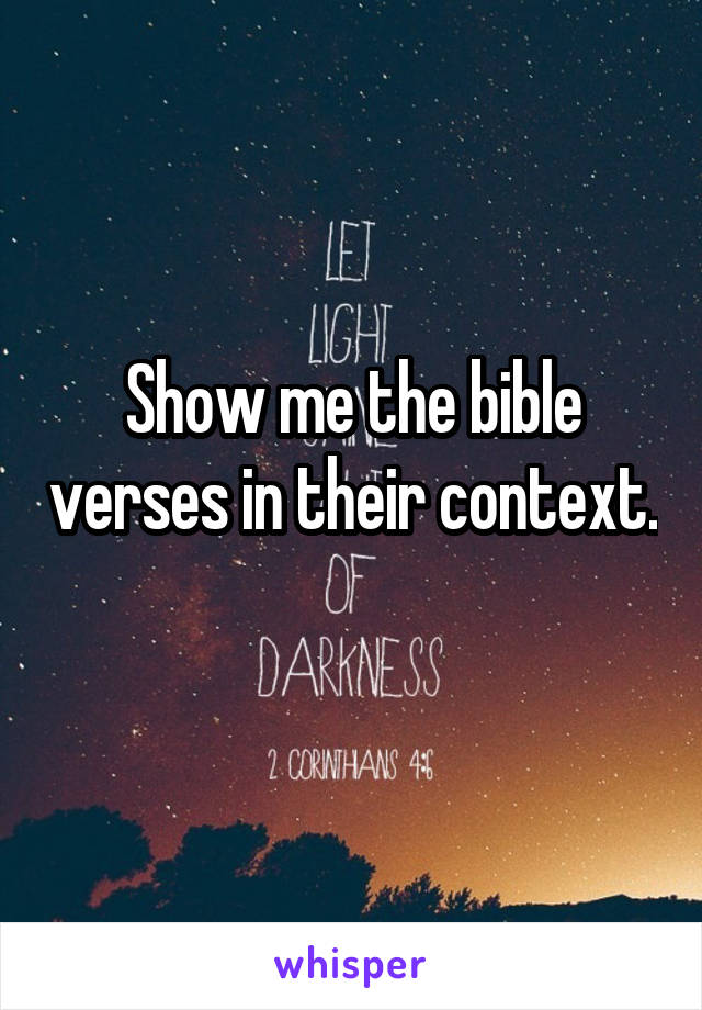 Show me the bible verses in their context. 