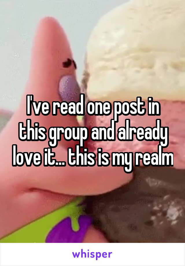 I've read one post in this group and already love it... this is my realm