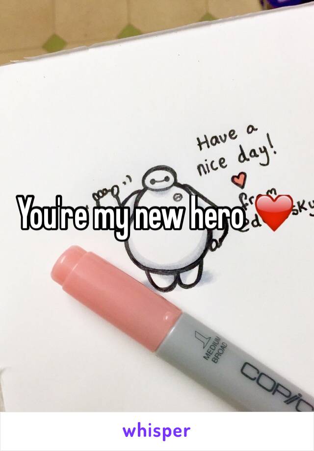 You're my new hero ❤️