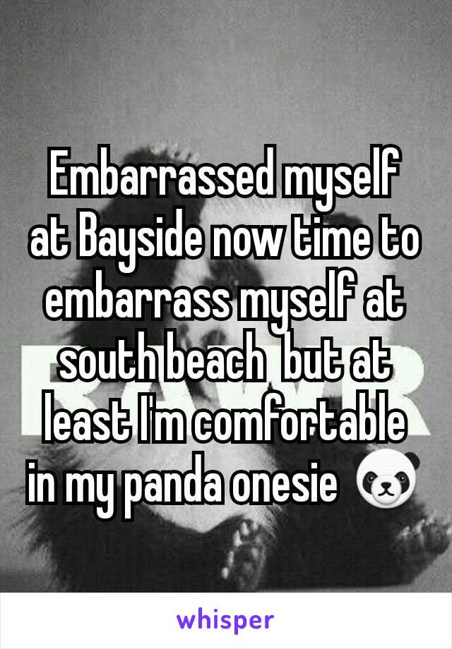 Embarrassed myself at Bayside now time to embarrass myself at south beach  but at least I'm comfortable in my panda onesie 🐼