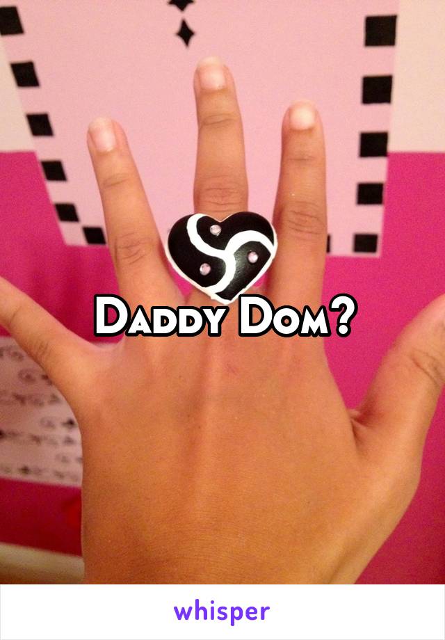 Daddy Dom?