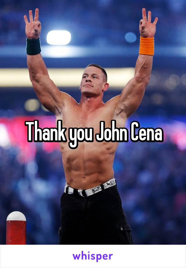 Thank you John Cena