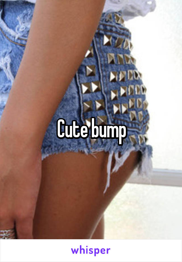Cute bump