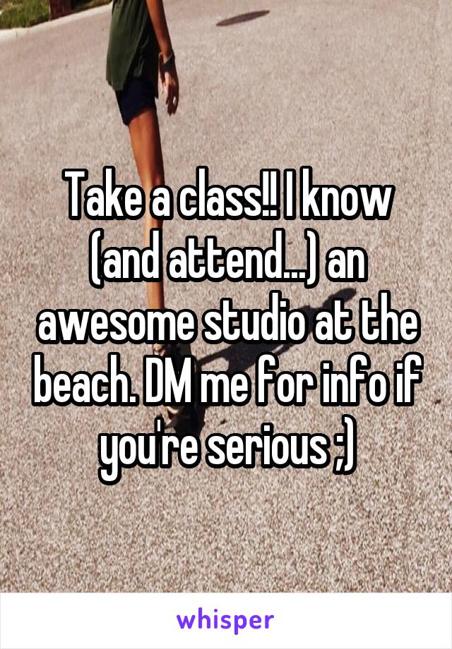 Take a class!! I know (and attend...) an awesome studio at the beach. DM me for info if you're serious ;)