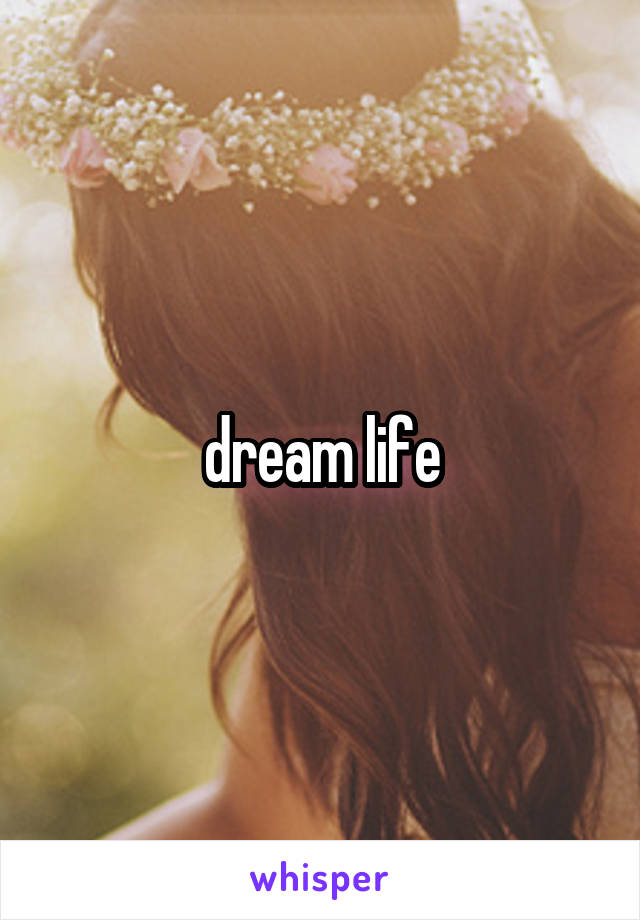 dream life