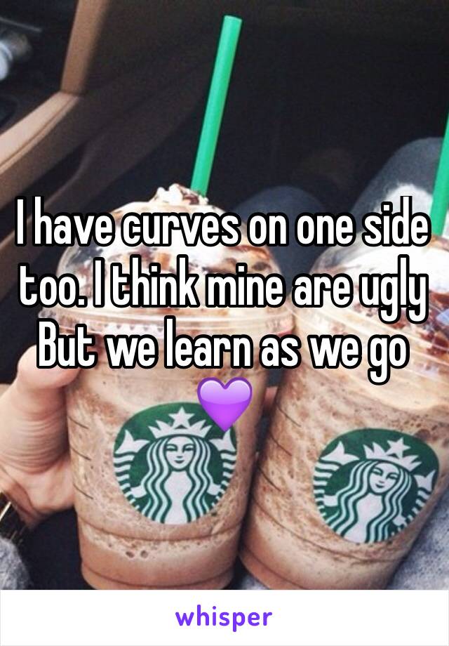 I have curves on one side too. I think mine are ugly 
But we learn as we go 💜