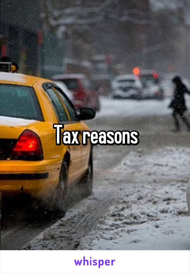Tax reasons