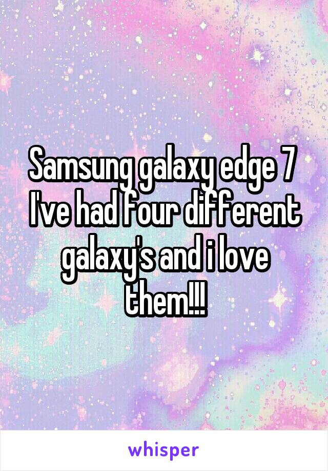 Samsung galaxy edge 7 
I've had four different galaxy's and i love them!!!
