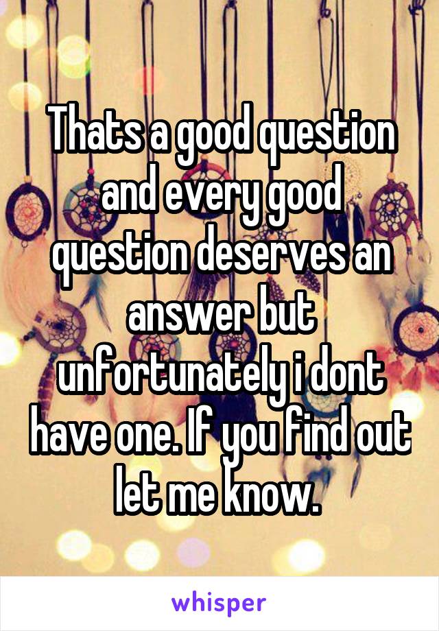 Thats a good question and every good question deserves an answer but unfortunately i dont have one. If you find out let me know. 