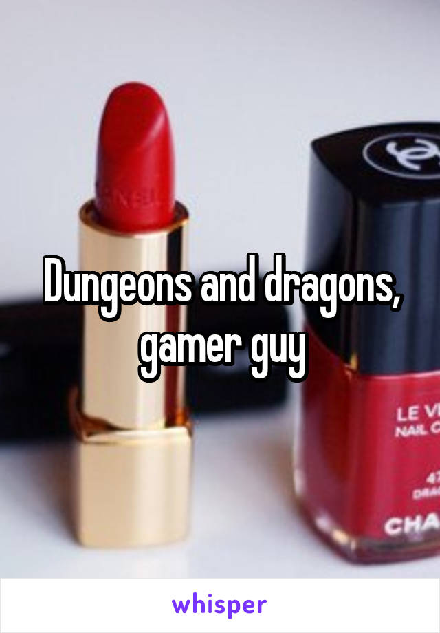 Dungeons and dragons, gamer guy