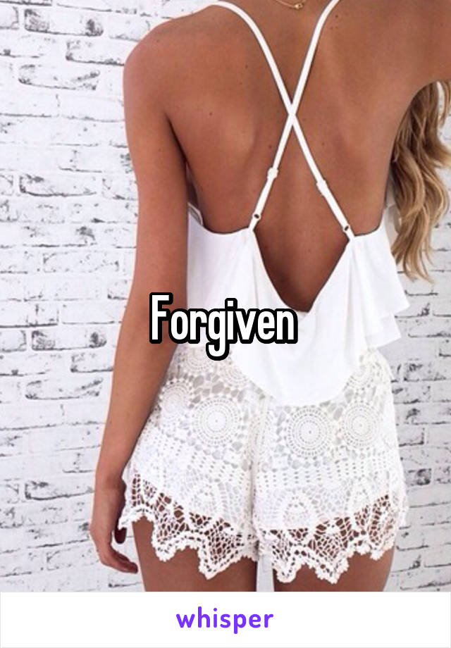 Forgiven 