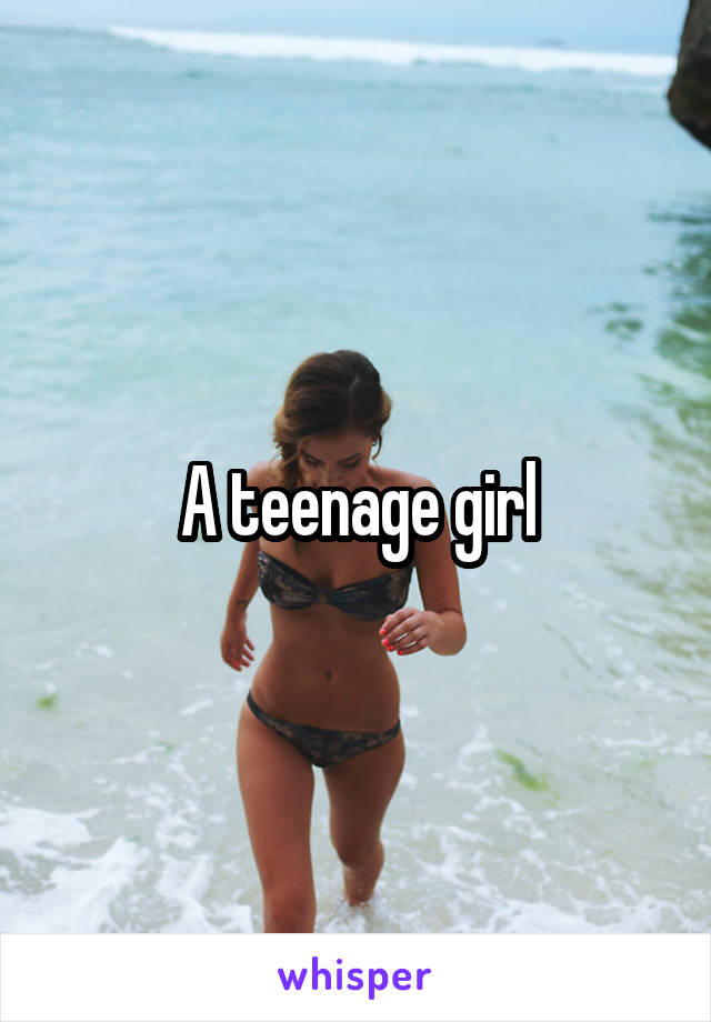 A teenage girl