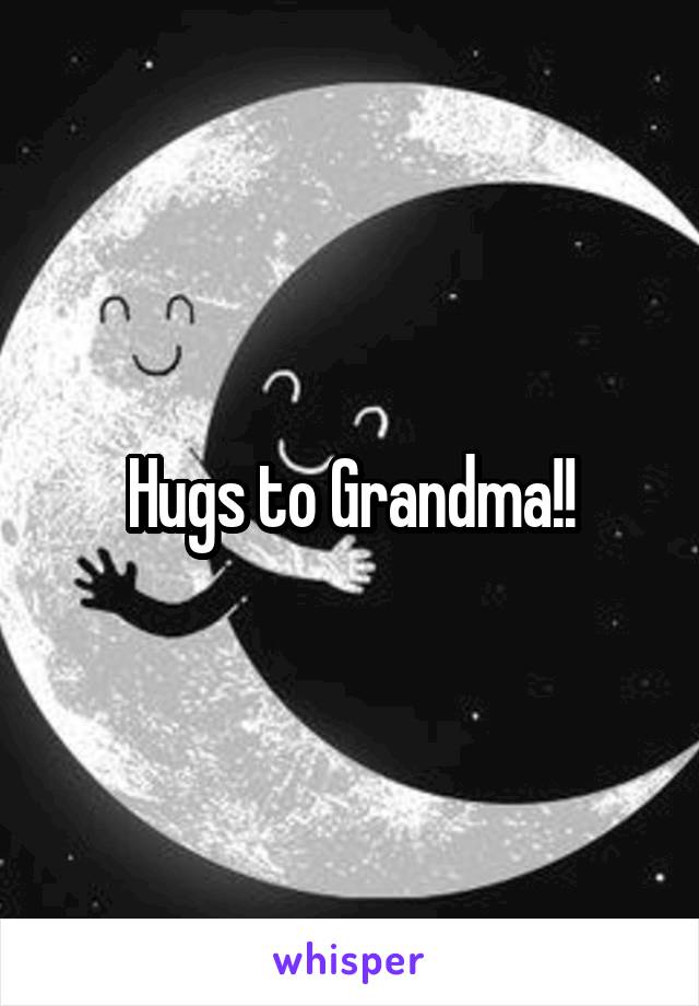 Hugs to Grandma!!