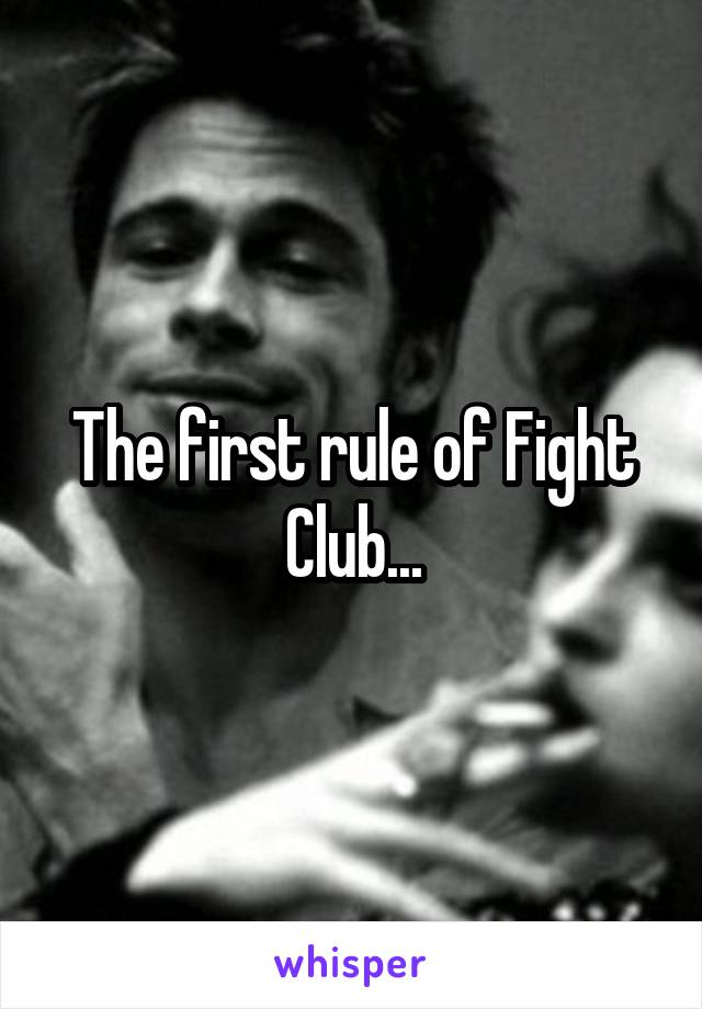 The first rule of Fight Club...