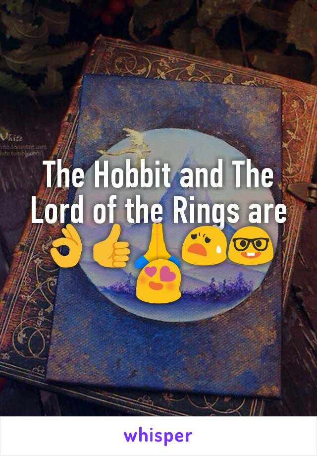 The Hobbit and The Lord of the Rings are 👌👍🙏😧🤓😍