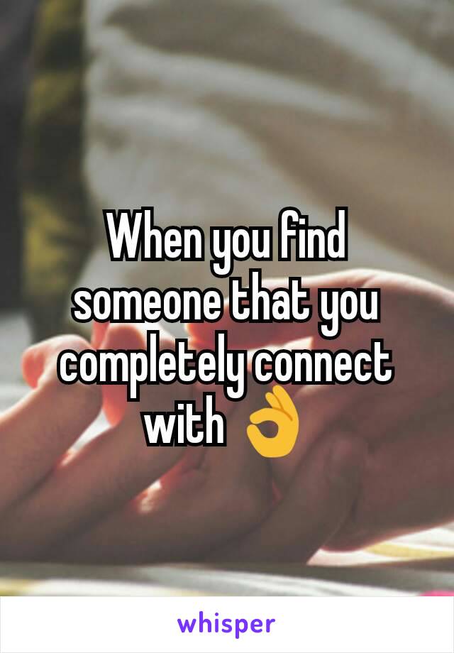 When you find someone that you completely connect with 👌