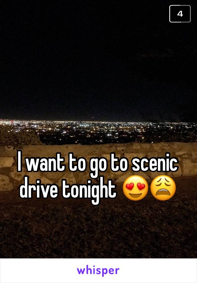 I want to go to scenic drive tonight 😍😩