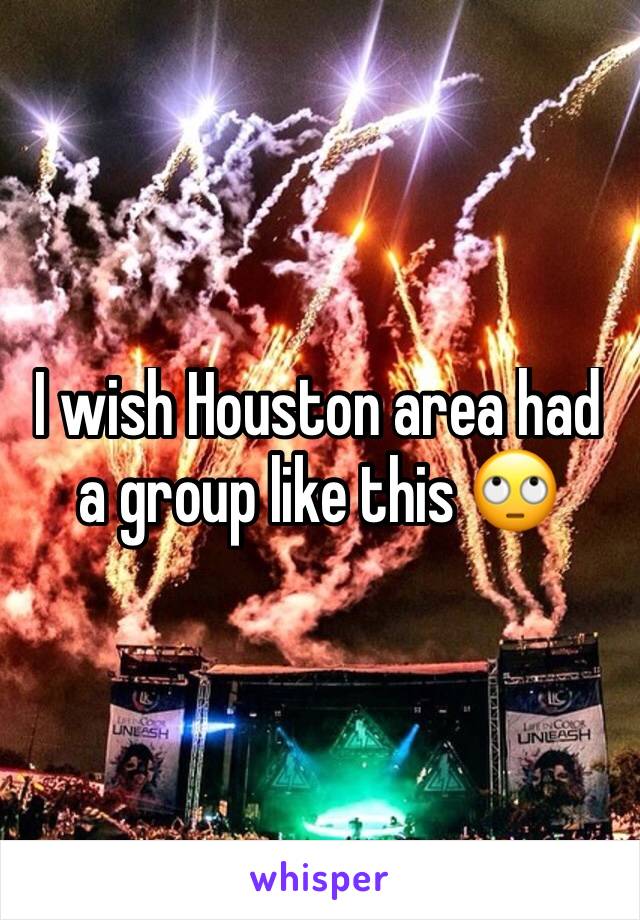 I wish Houston area had a group like this 🙄