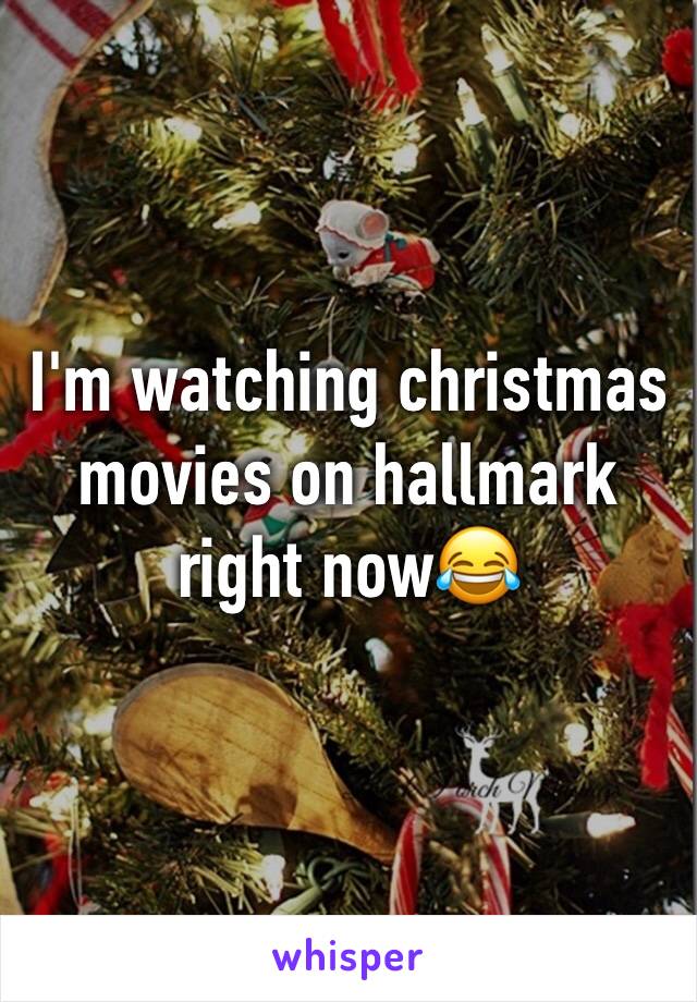 I'm watching christmas movies on hallmark right now😂