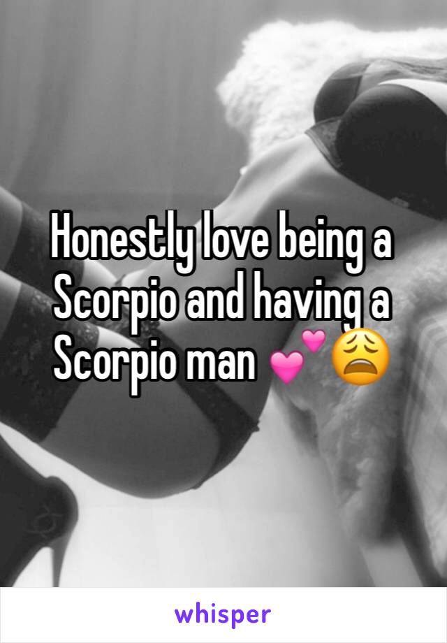 Honestly love being a Scorpio and having a Scorpio man 💕😩