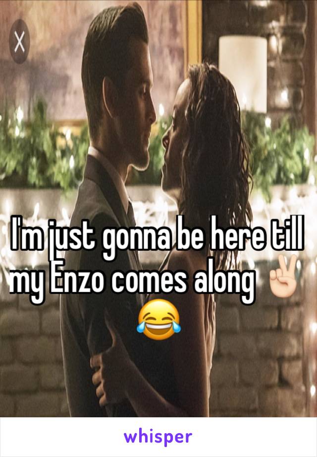 I'm just gonna be here till my Enzo comes along ✌🏻️😂