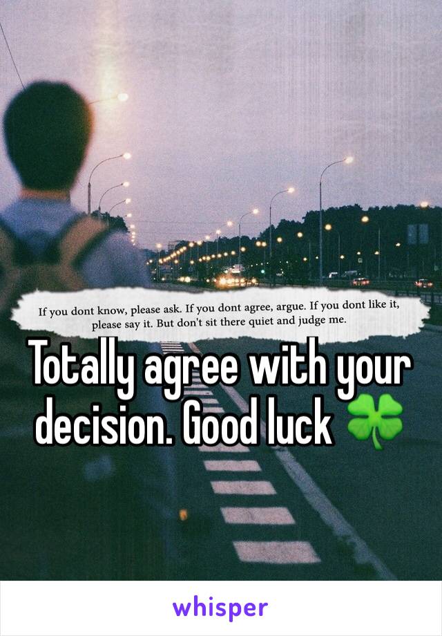 Totally agree with your decision. Good luck 🍀