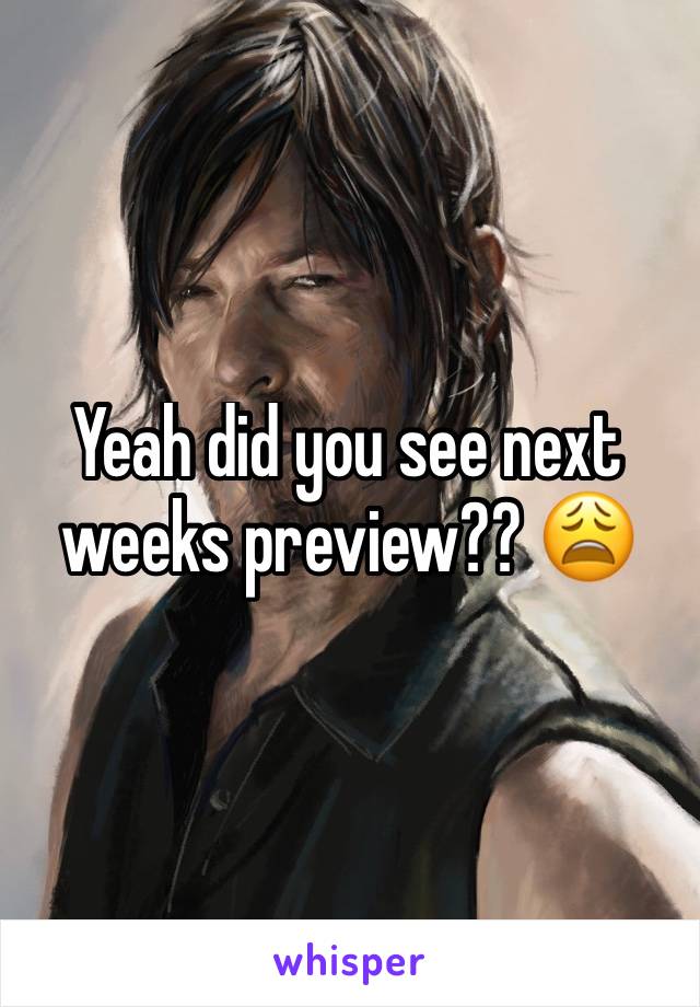 Yeah did you see next weeks preview?? 😩