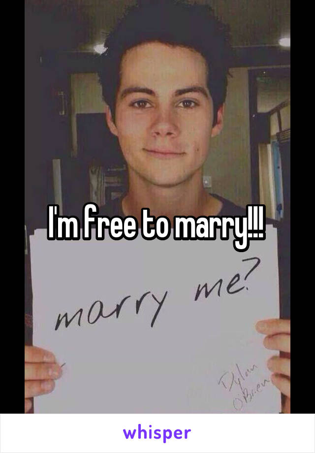 I'm free to marry!!! 