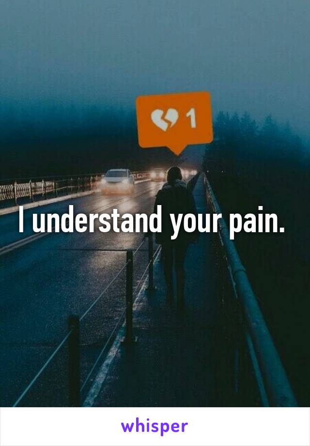 I understand your pain. 
