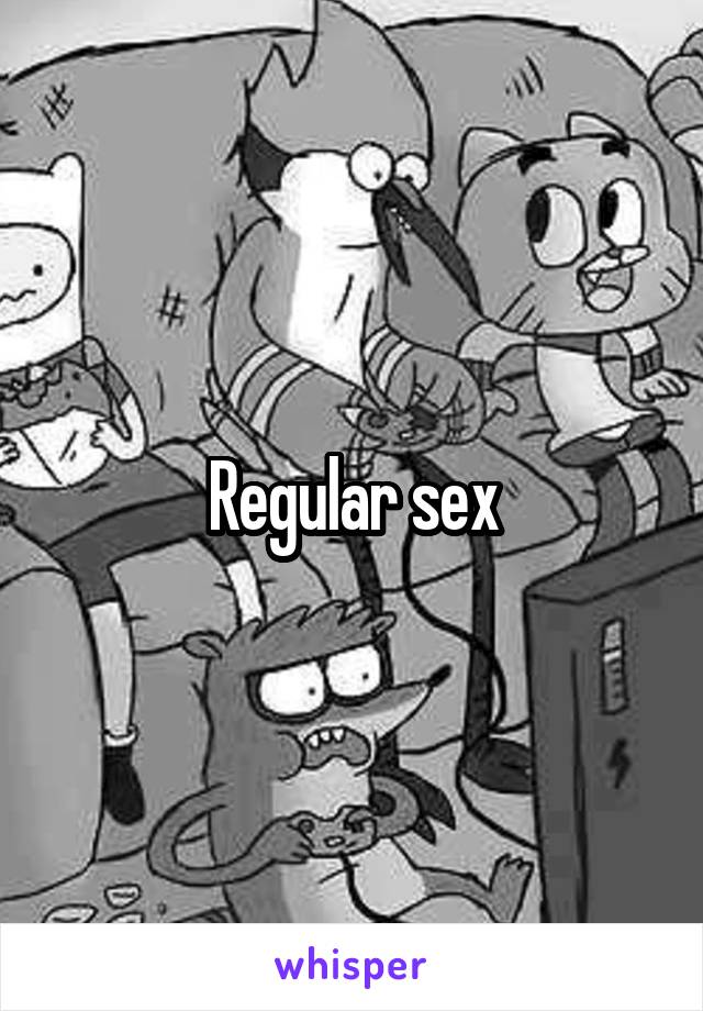 Regular sex