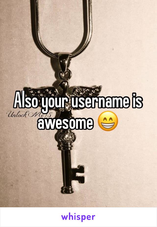 Also your username is awesome 😁